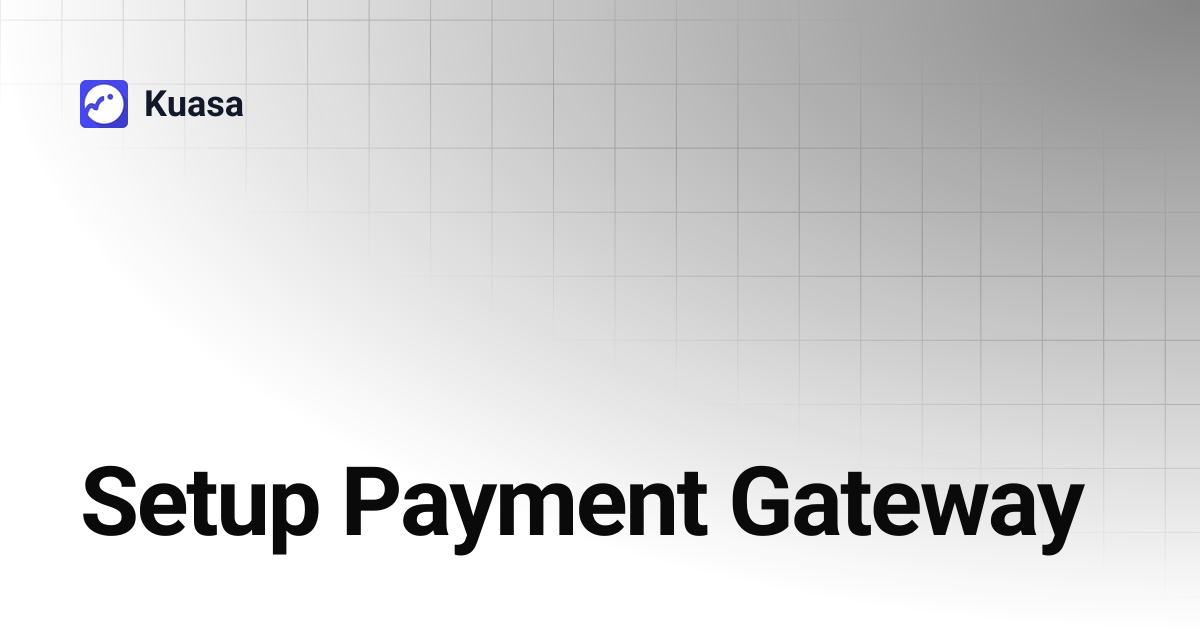 Setup Payment Gateway | Kuasa