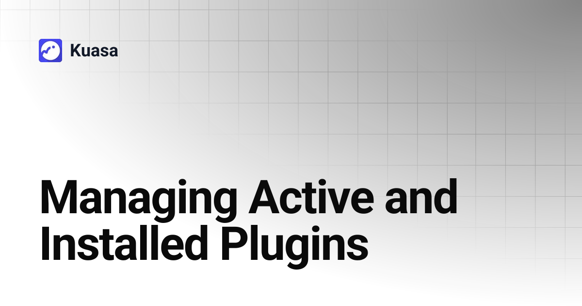 Managing Active and Installed Plugins | Kuasa